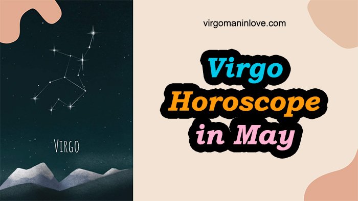 Virgo Horoscope In May 2021