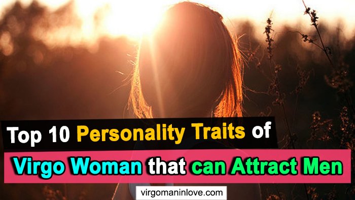 Top 10 Personality Traits of Virgo Woman that Can Attract Men
