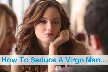 How To Seduce A Virgo Man