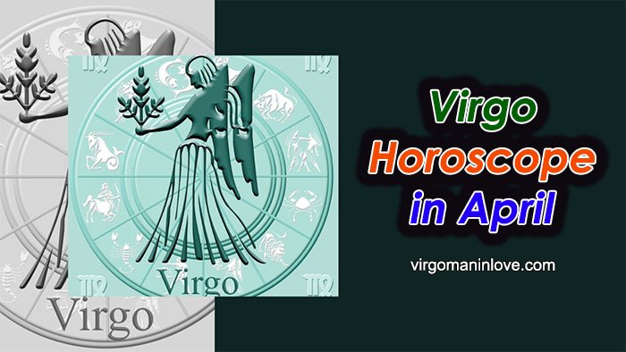 Virgo Horoscope In April 2021